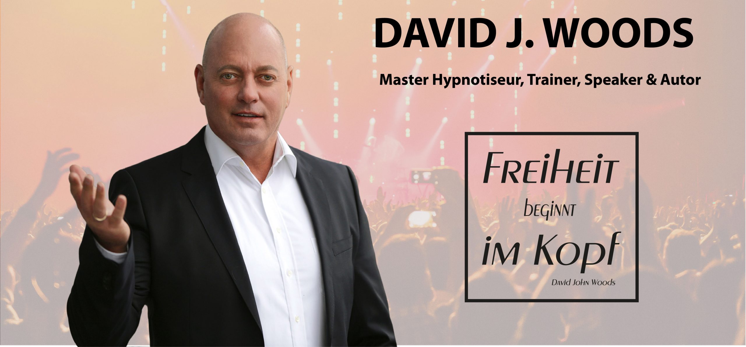 David J. Woods: Erfolgscoach, Hypnose Dozent, Speaker & Autor
